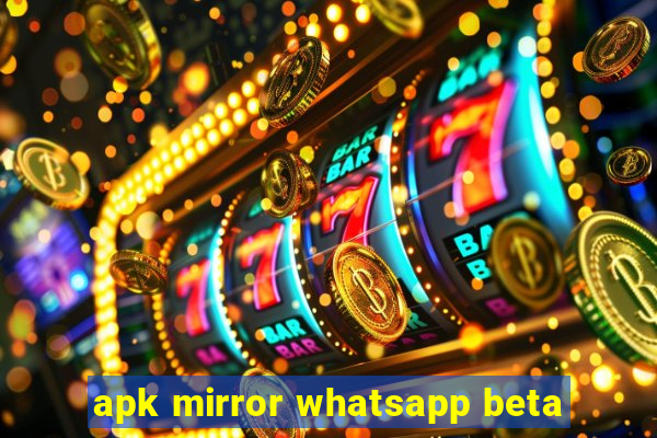 apk mirror whatsapp beta